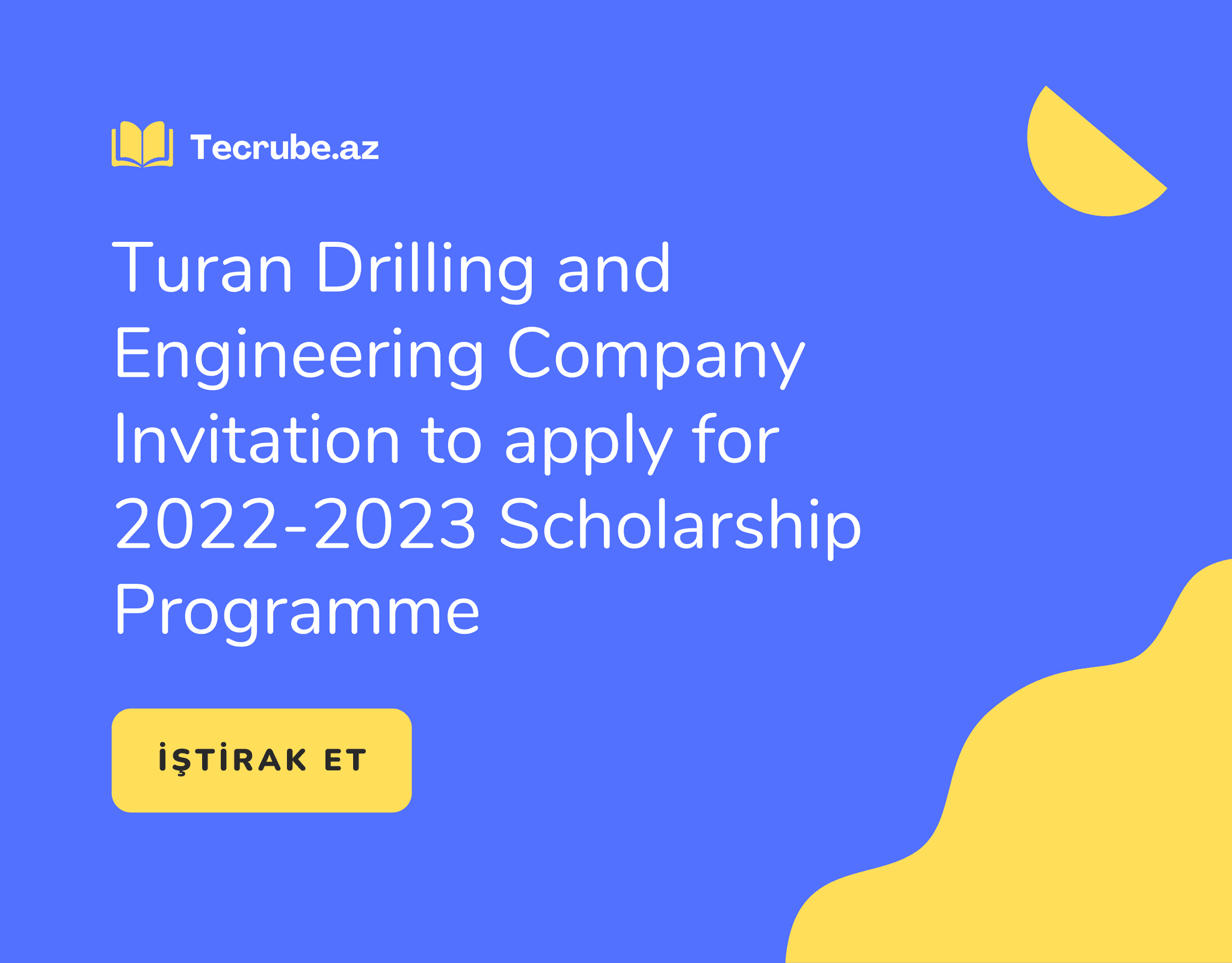 Turan Drilling and Engineering Company Invitation to apply for 2022-2023 Scholarship Programme