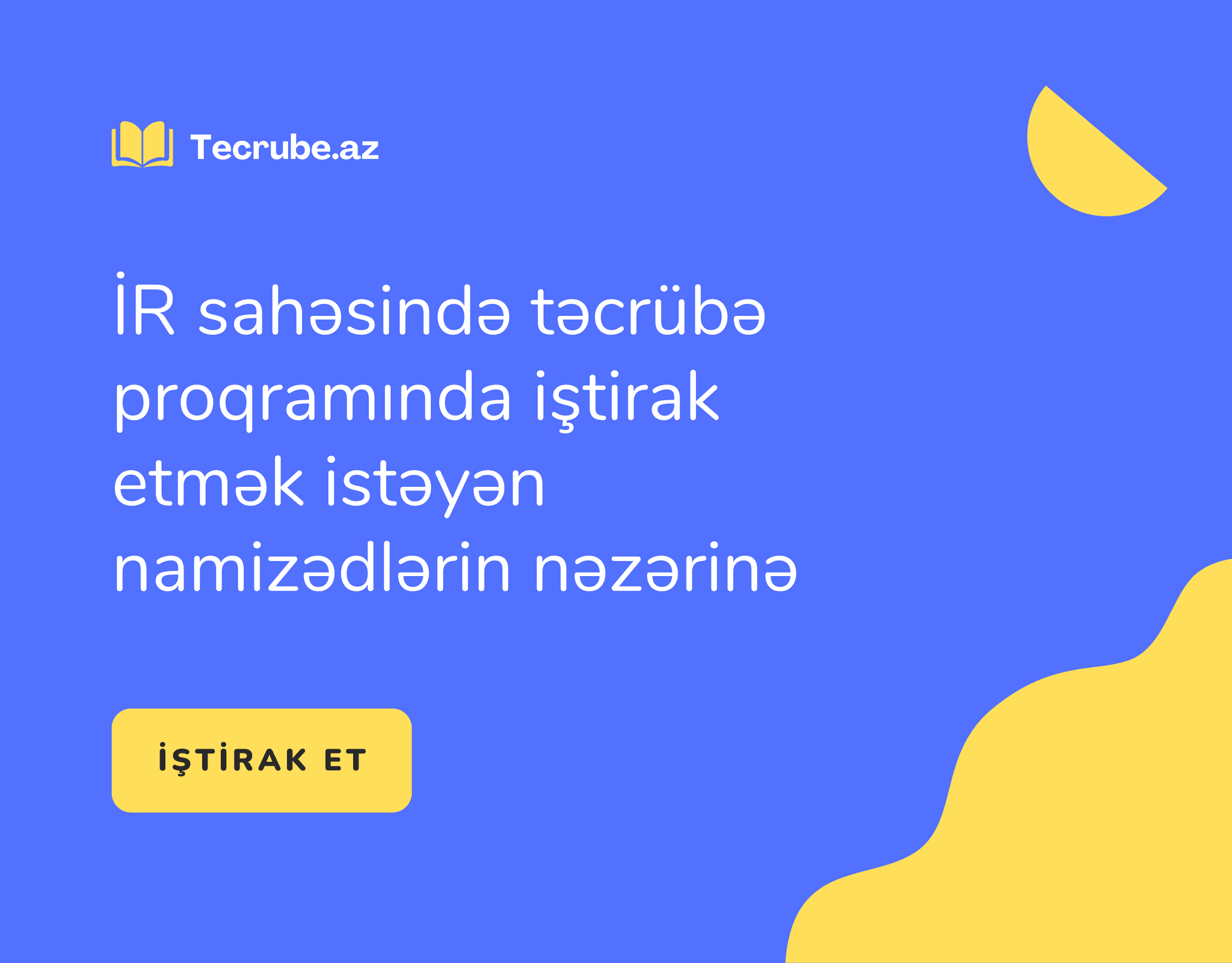 İR sahəsində təcrübə proqramında iştirak etmək istəyən namizədlərin nəzərinə