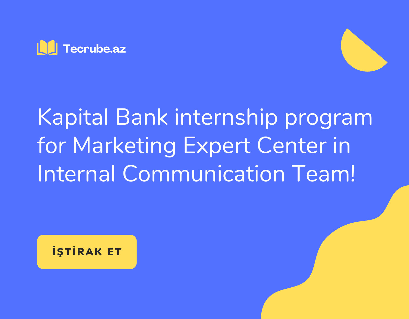 Kapital Bank internship program for Marketing Expert Center in Internal Communication Team!
