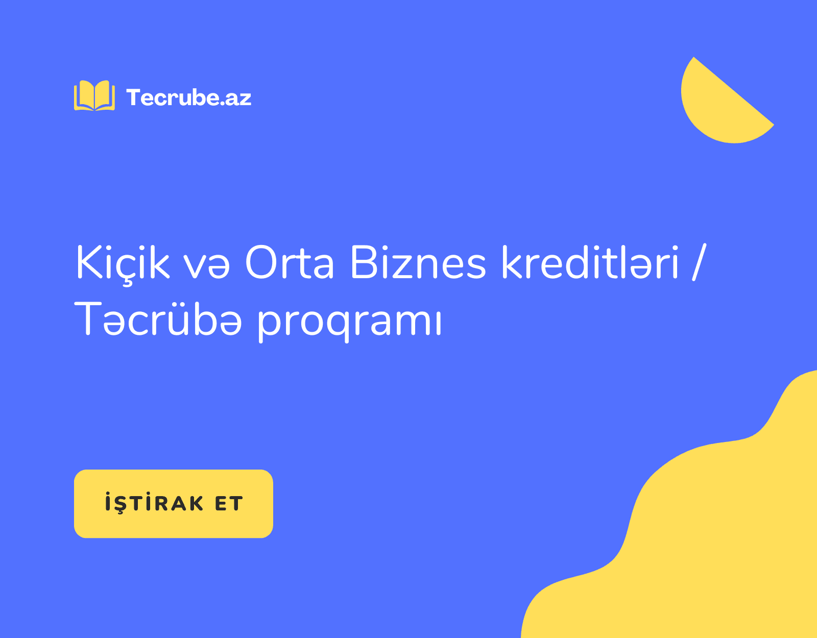 Kiçik və Orta Biznes kreditləri / Təcrübə proqramı