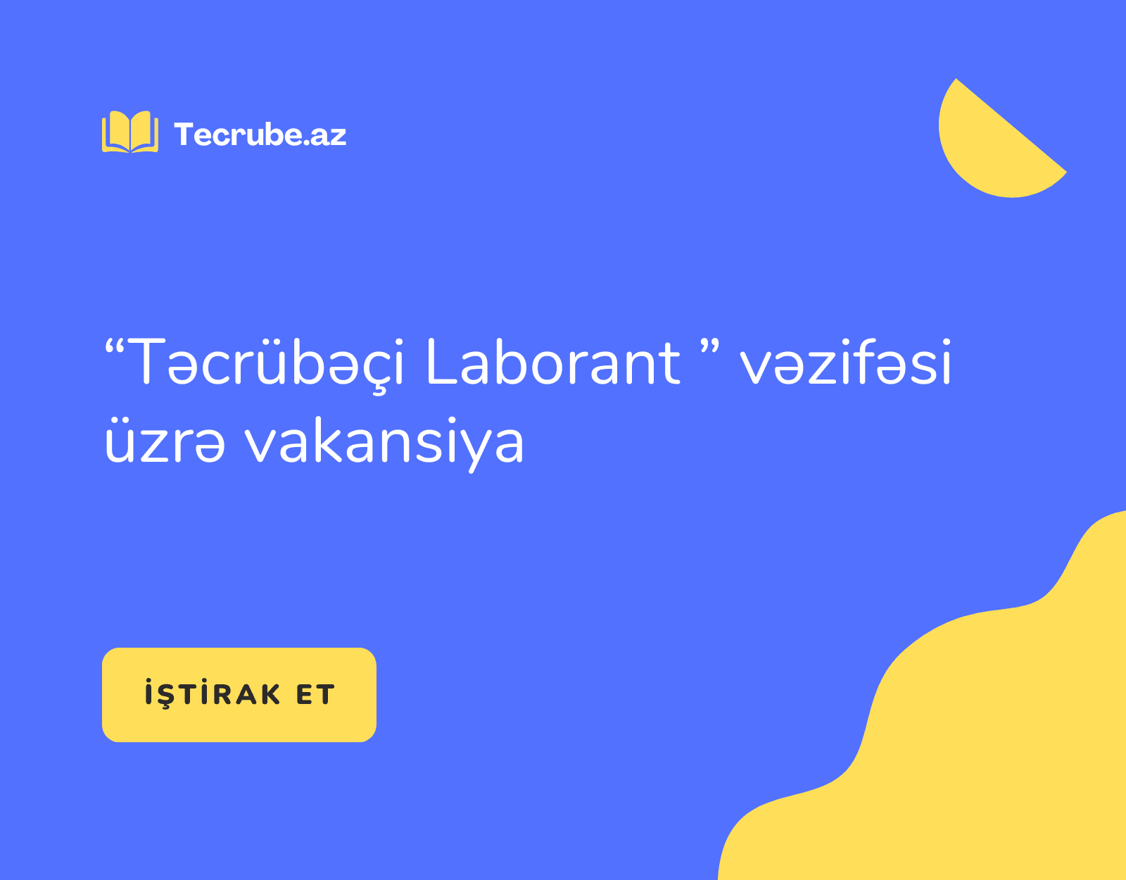 “Təcrübəçi Laborant ” vəzifəsi üzrə vakansiya