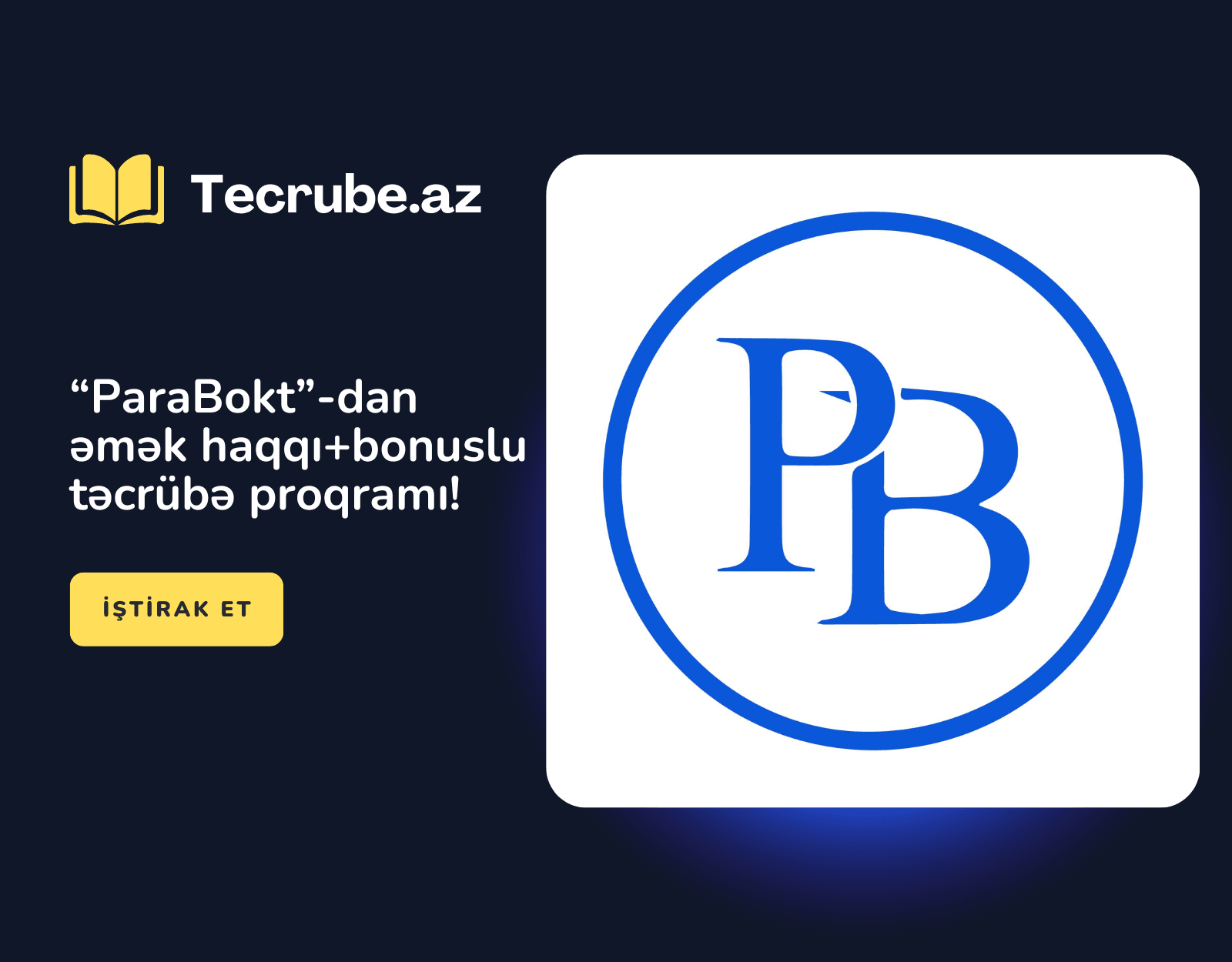 “ParaBokt”-dan əmək haqqı+bonuslu təcrübə proqramı!