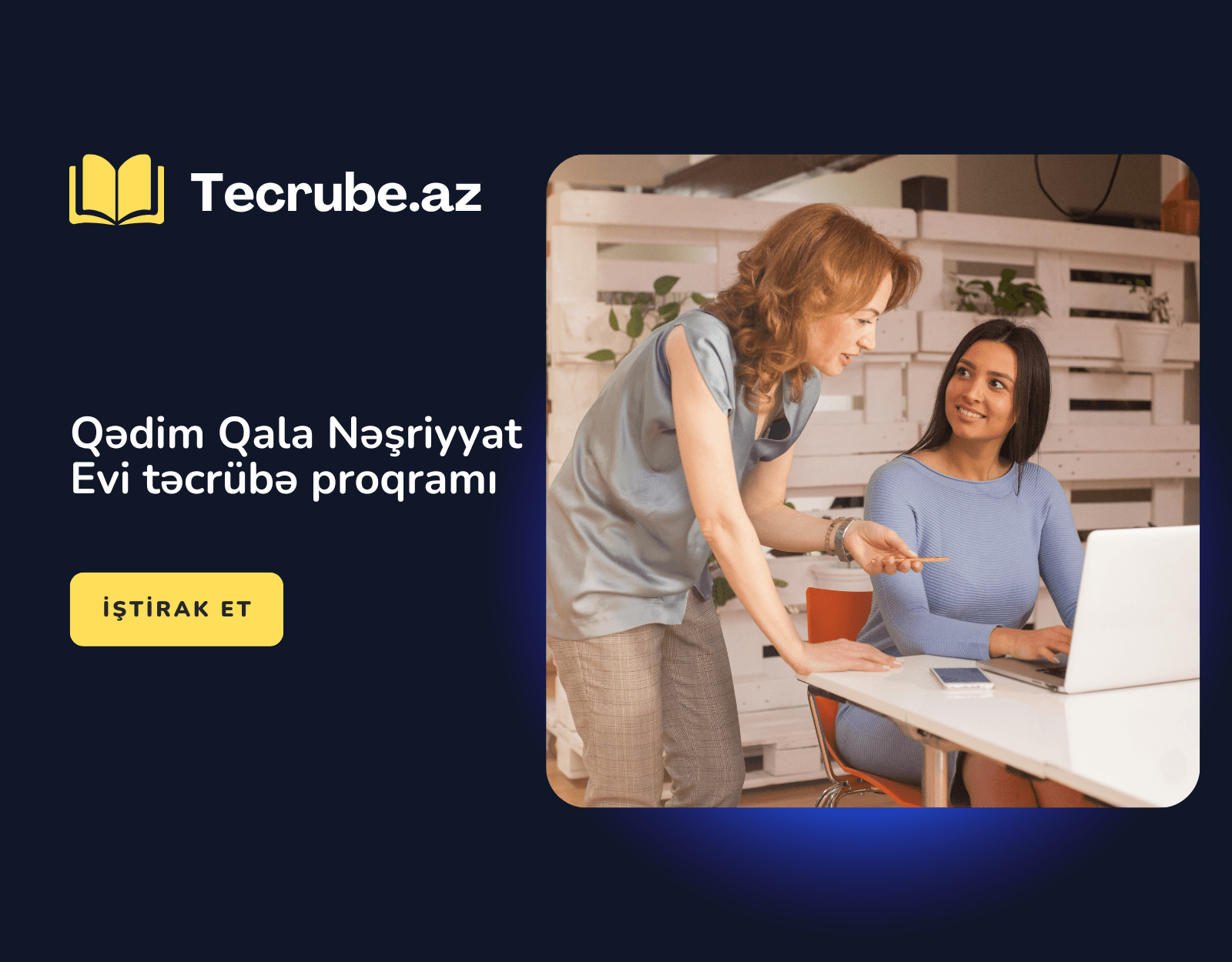 Qədim Qala Nəşriyyat Evi  təcrübə proqramı