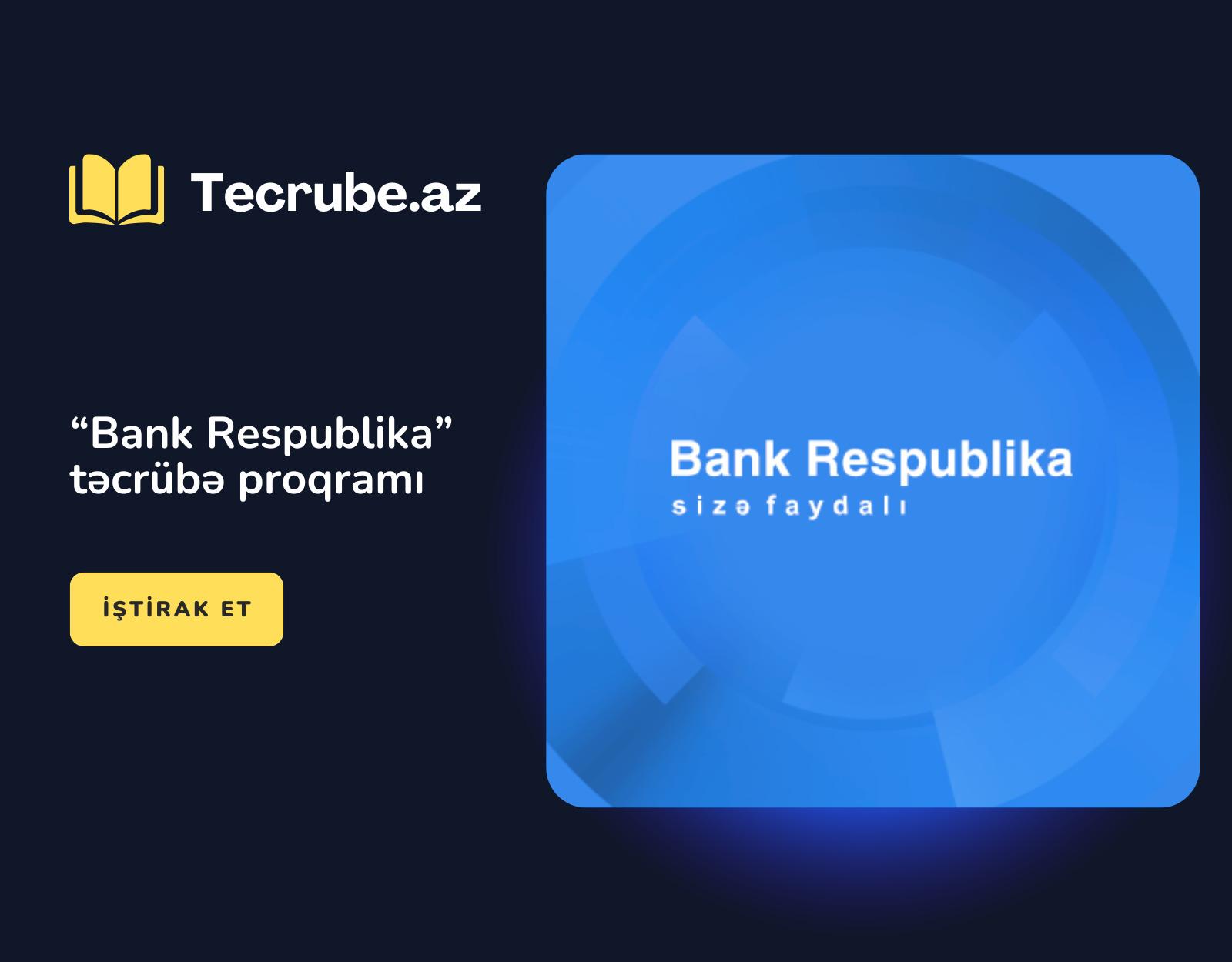“Bank Respublika” təcrübə proqramı