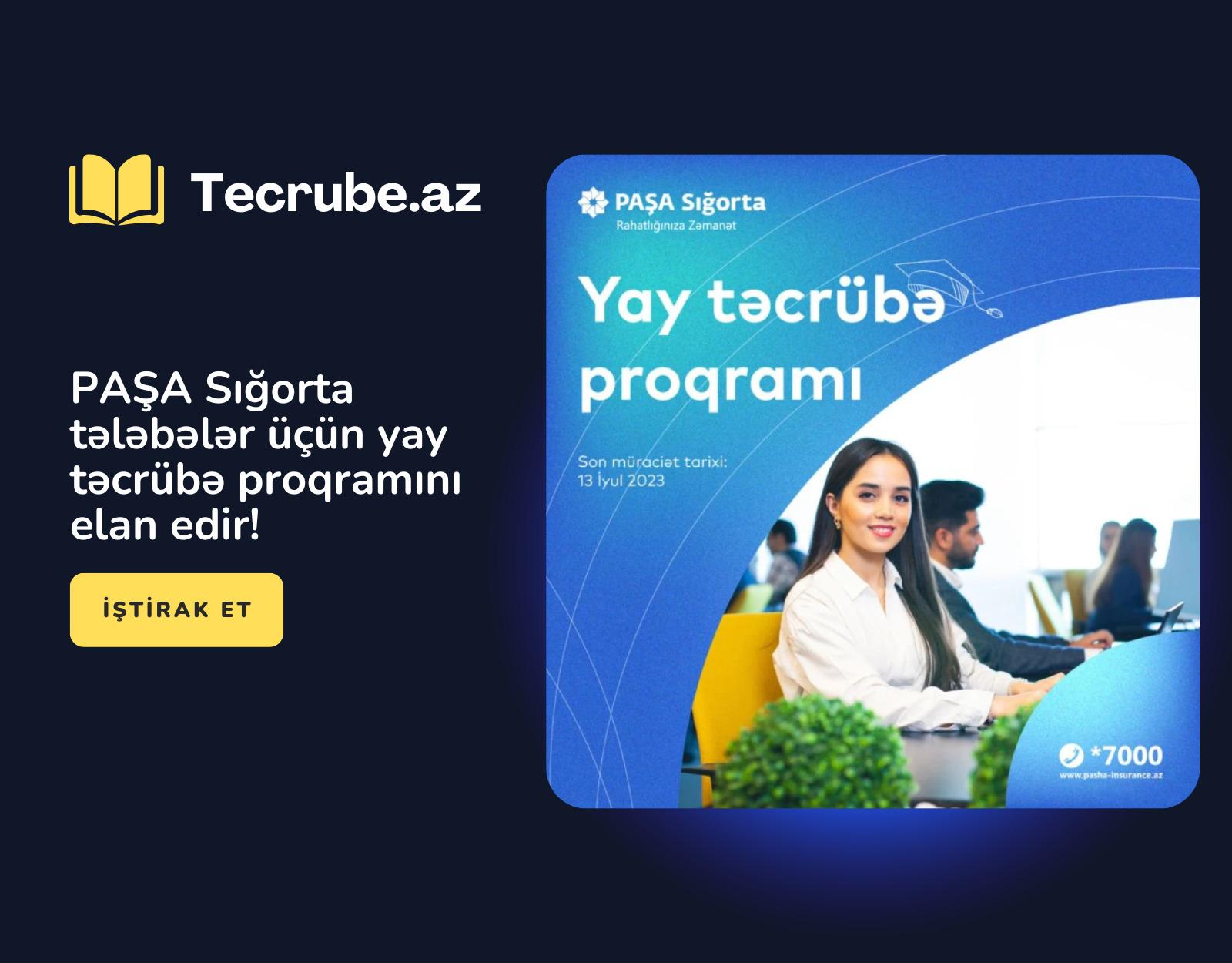 PAŞA Sığorta tələbələr üçün yay təcrübə proqramını elan edir!