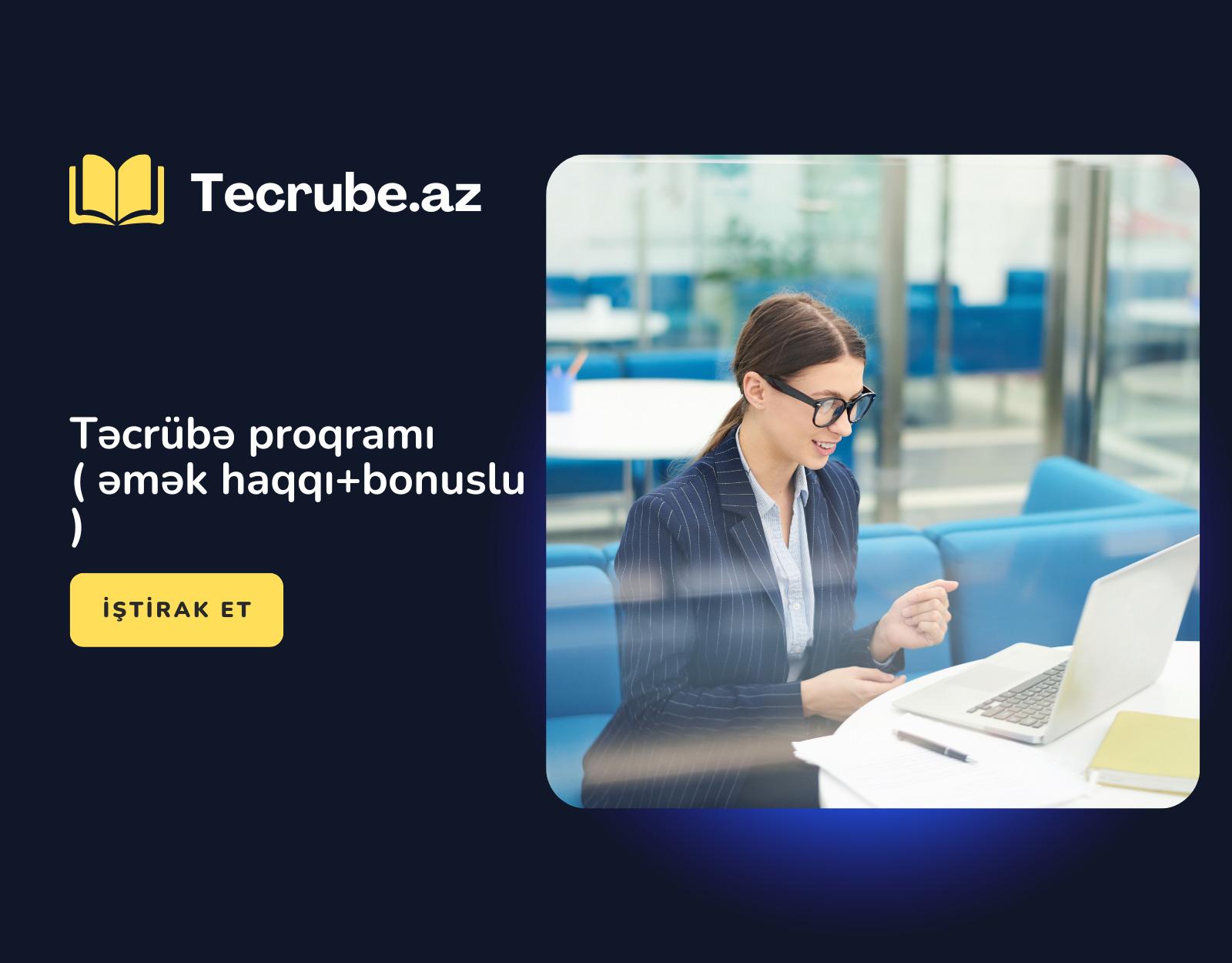 Təcrübə proqramı ( əmək haqqı+bonuslu )