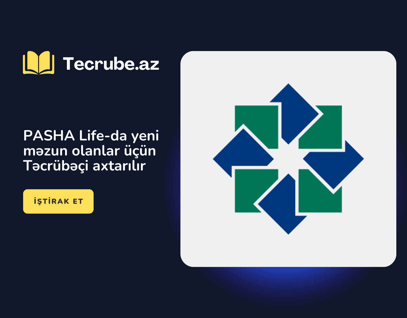 PASHA Life-da yeni məzun olanlar üçün Təcrübəçi axtarılır