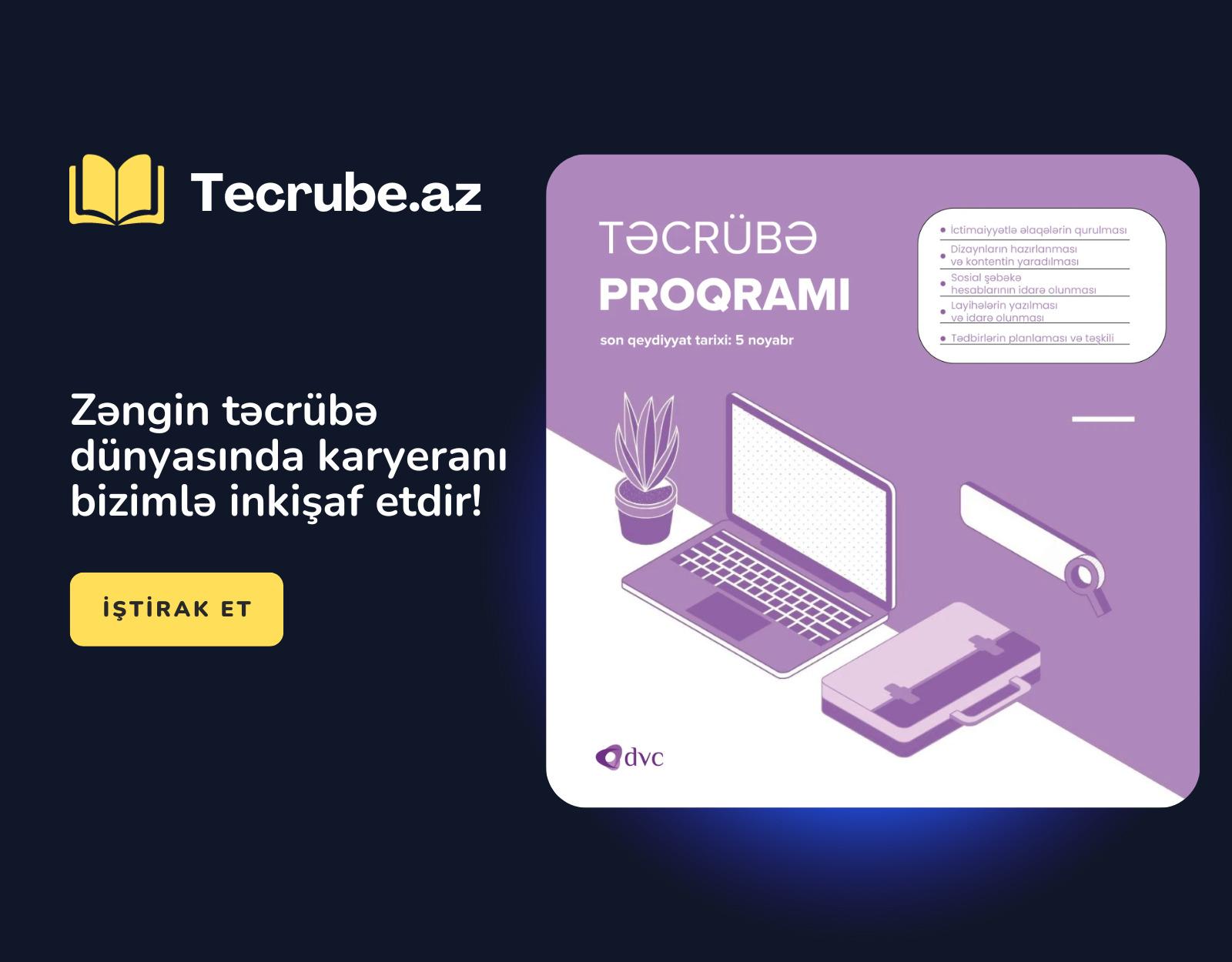 Zəngin təcrübə dünyasında karyeranı bizimlə inkişaf etdir!