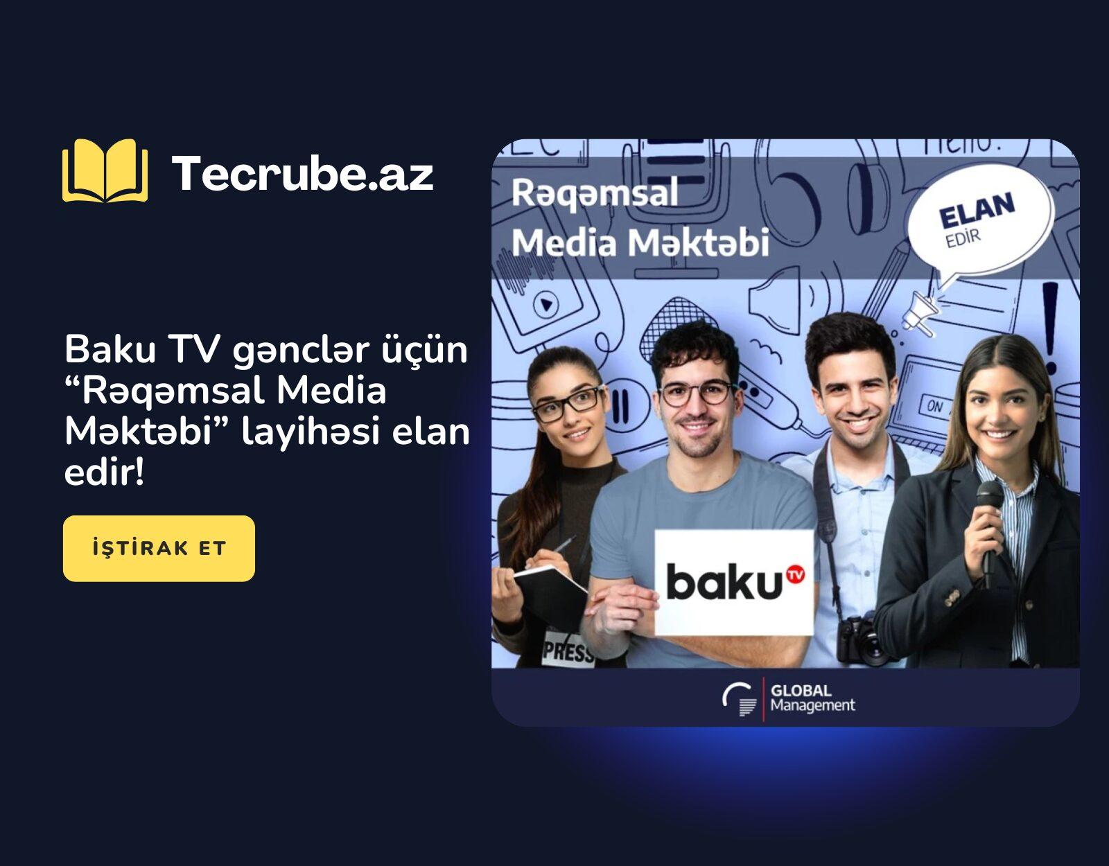 Baku TV gənclər üçün “Rəqəmsal Media Məktəbi” layihəsi elan edir!