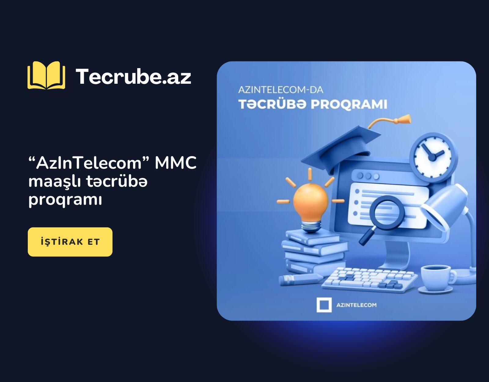 “AzInTelecom” MMC maaşlı təcrübə proqramı