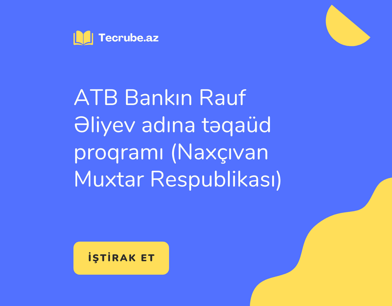 ATB Bankın Rauf Əliyev adına təqaüd proqramı (Naxçıvan Muxtar Respublikası)