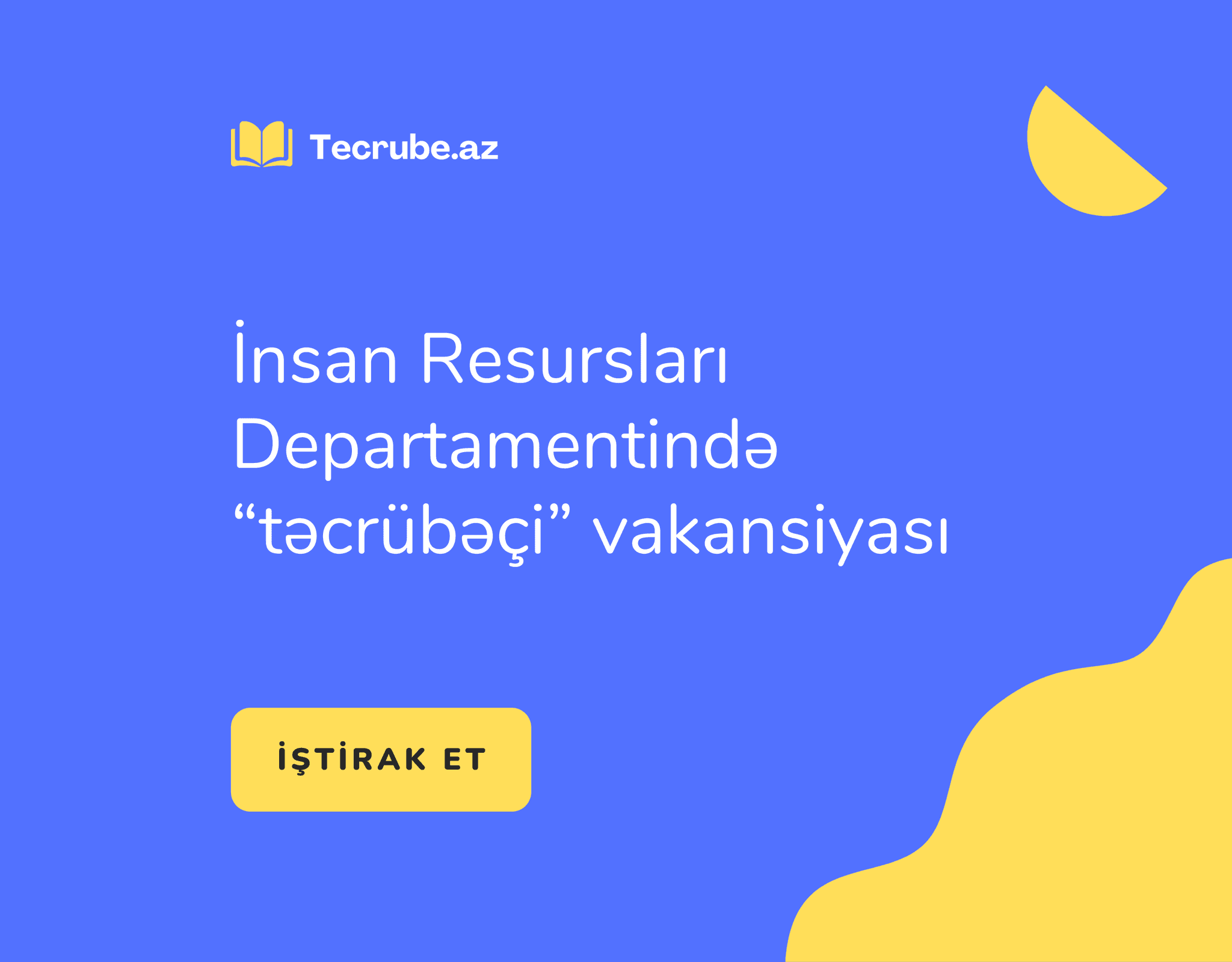 İnsan Resursları Departamentində “təcrübəçi” vakansiyası