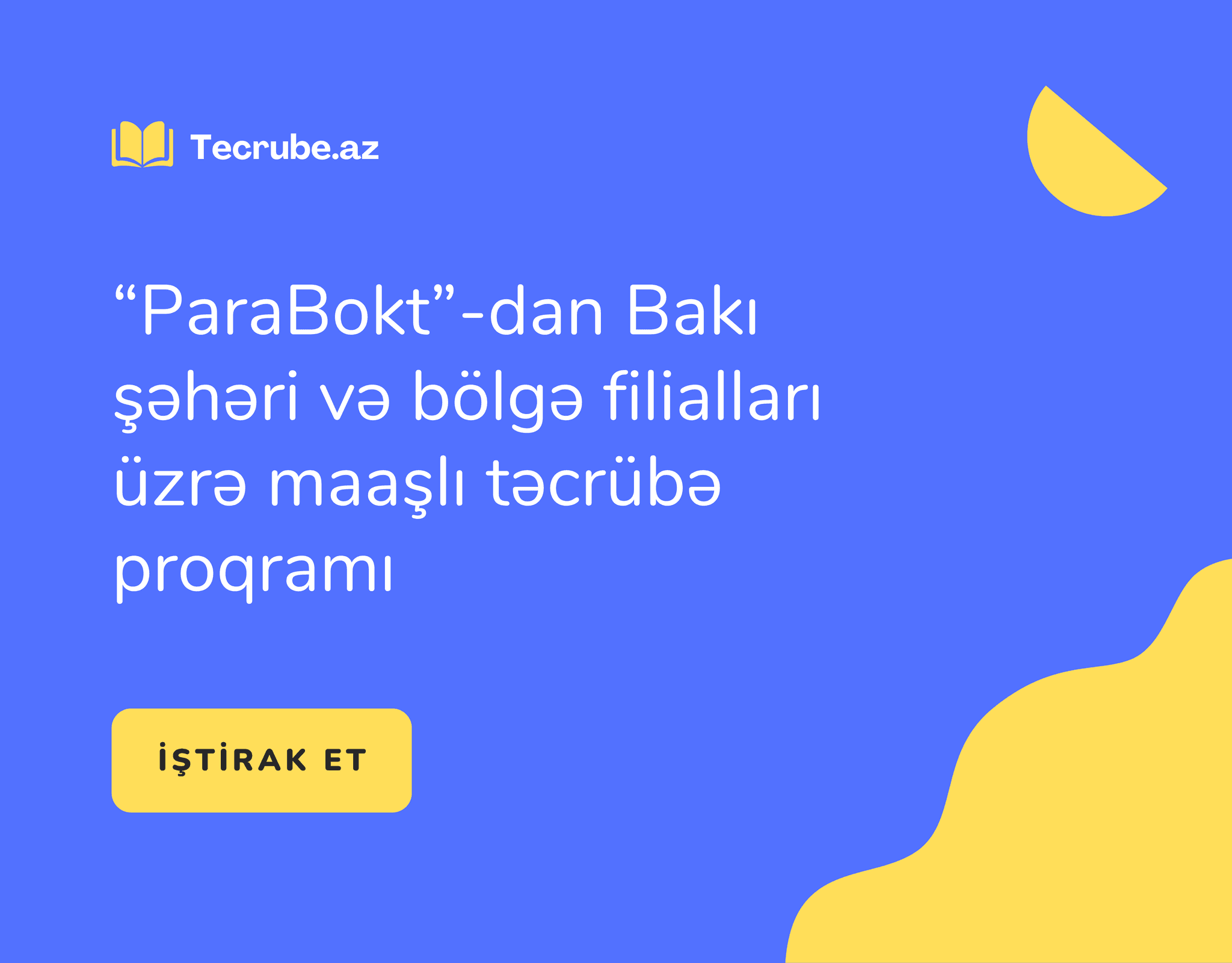 “ParaBokt”-dan Bakı şəhəri və bölgə filialları üzrə maaşlı təcrübə proqramı