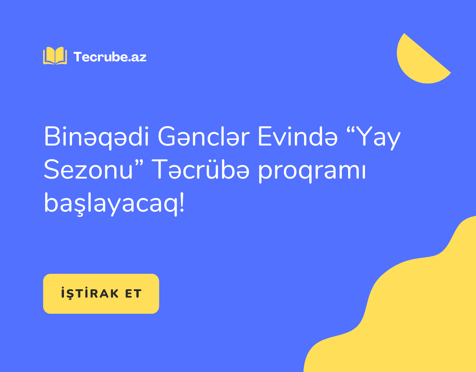 Binəqədi Gənclər Evində “Yay Sezonu” Təcrübə proqramı başlayacaq!