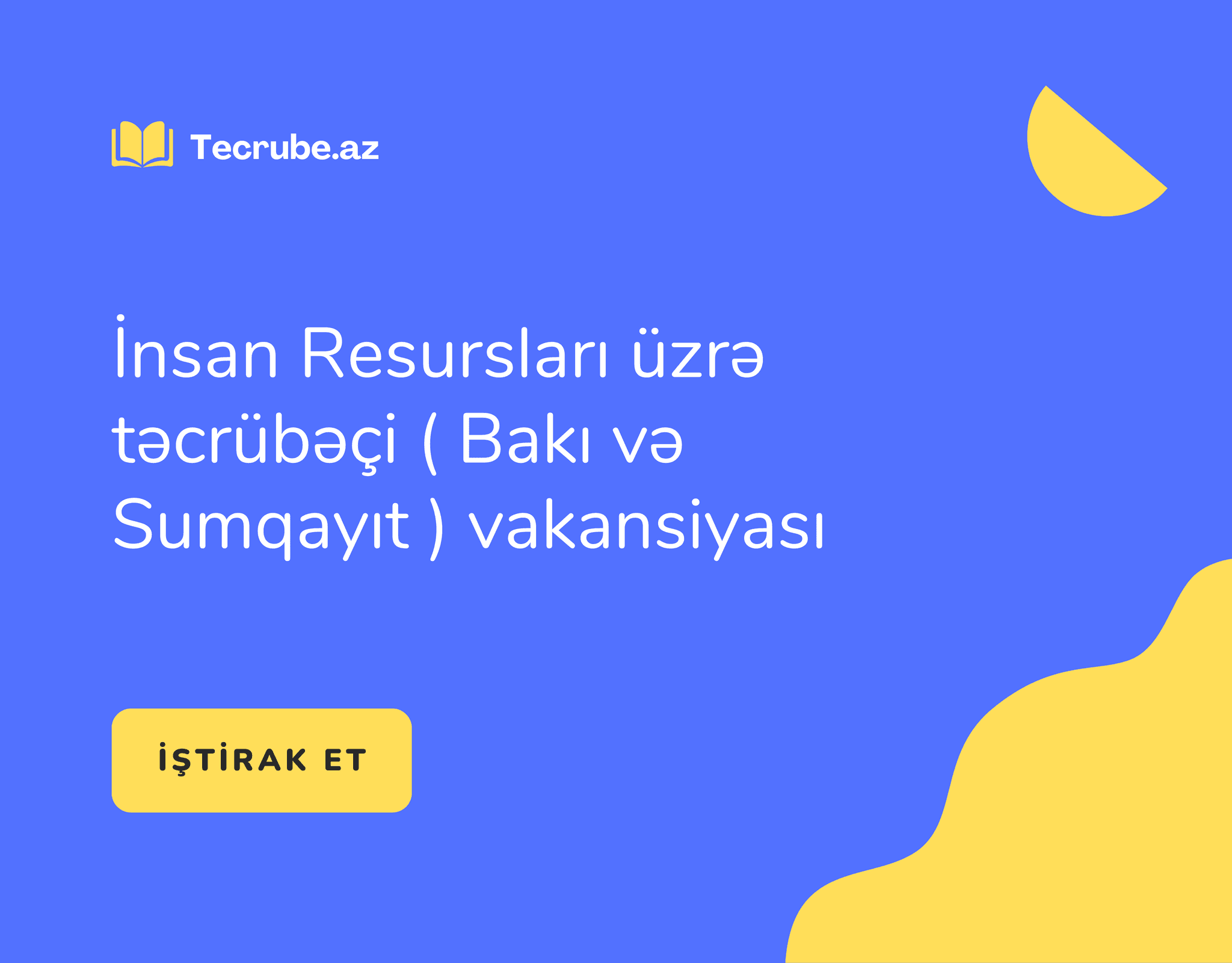 İnsan Resursları üzrə təcrübəçi ( Bakı və Sumqayıt ) vakansiyası