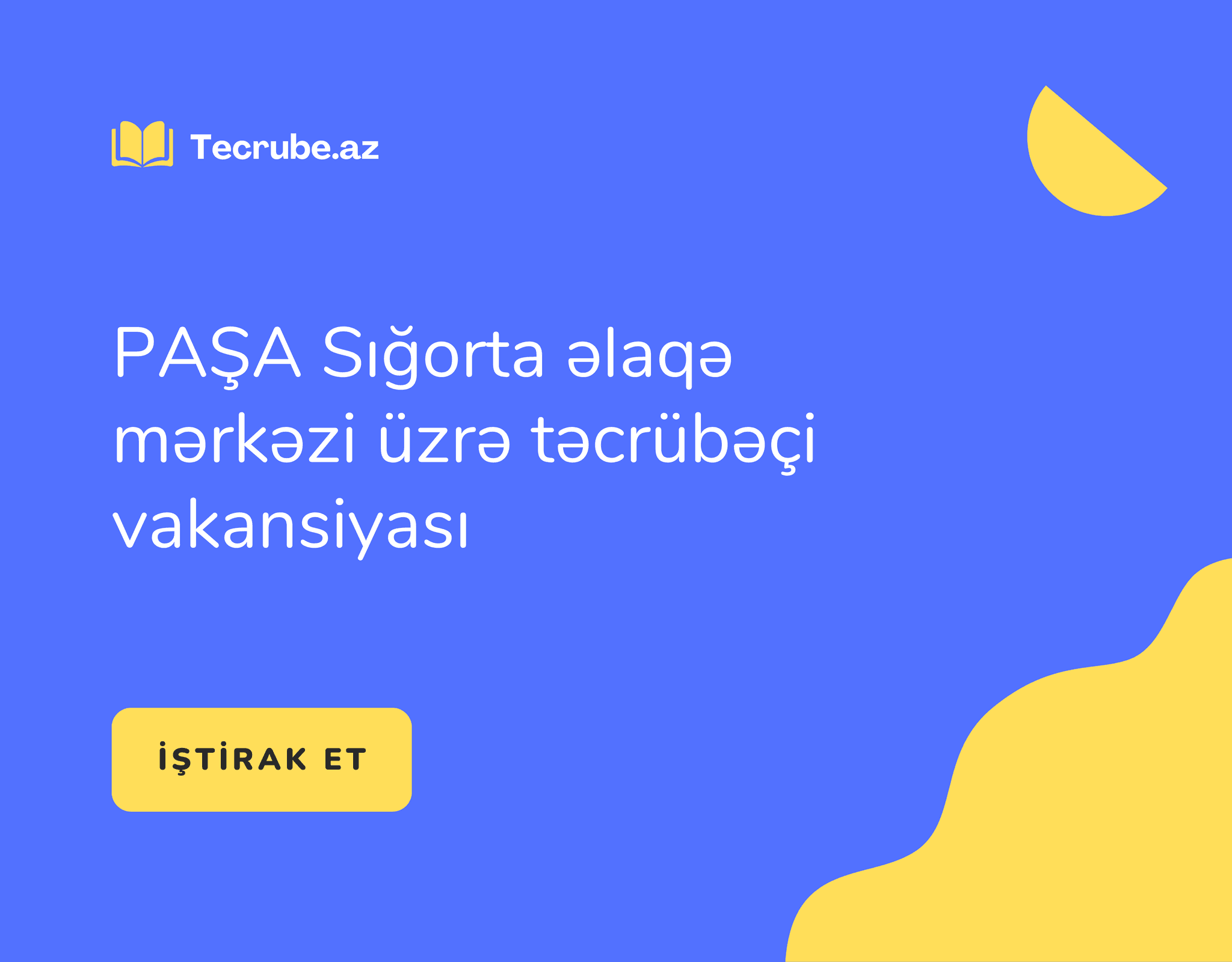 Paşa Siğorta əlaqə mərkəzi üzrə təcrübəçi vakansiyası