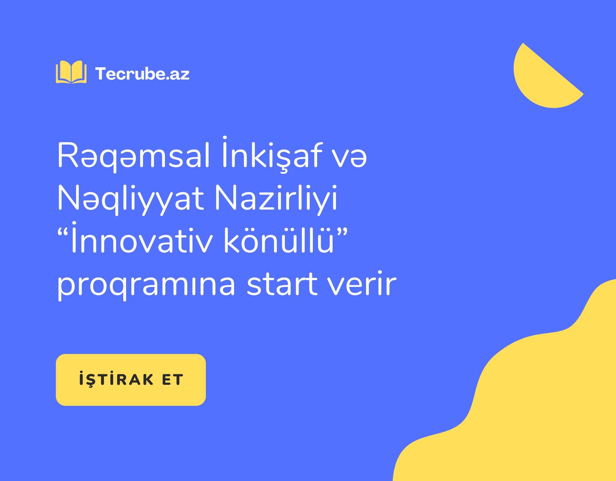 Rəqəmsal İnkişaf və Nəqliyyat Nazirliyi “İnnovativ könüllü” proqramına start verir