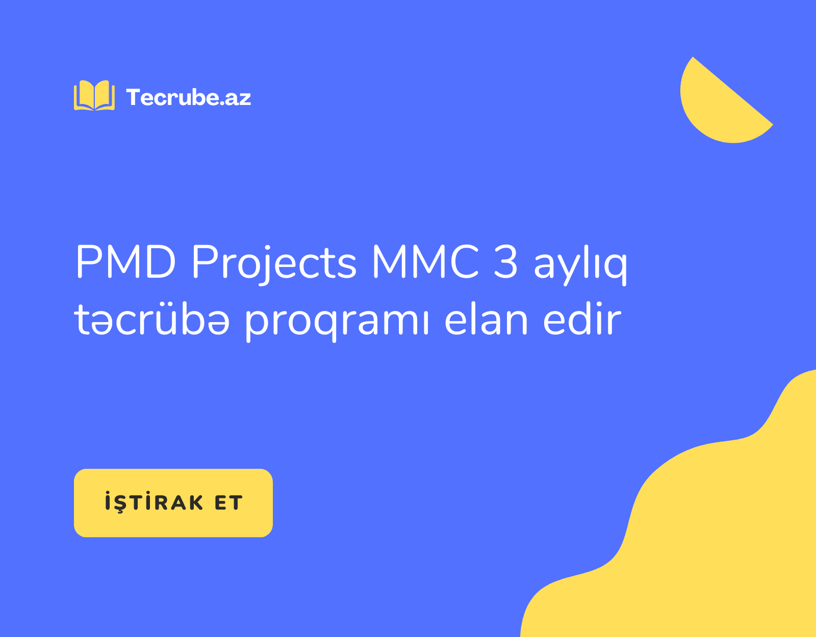 PMD Projects MMC 3 aylıq təcrübə proqramı elan edir