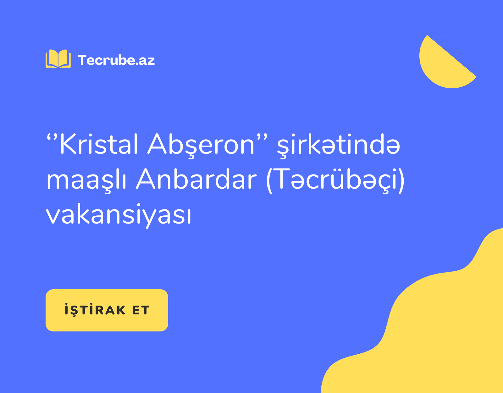 ‘’Kristal Abşeron’’ şirkətində maaşlı Anbardar (Təcrübəçi) vakansiyası