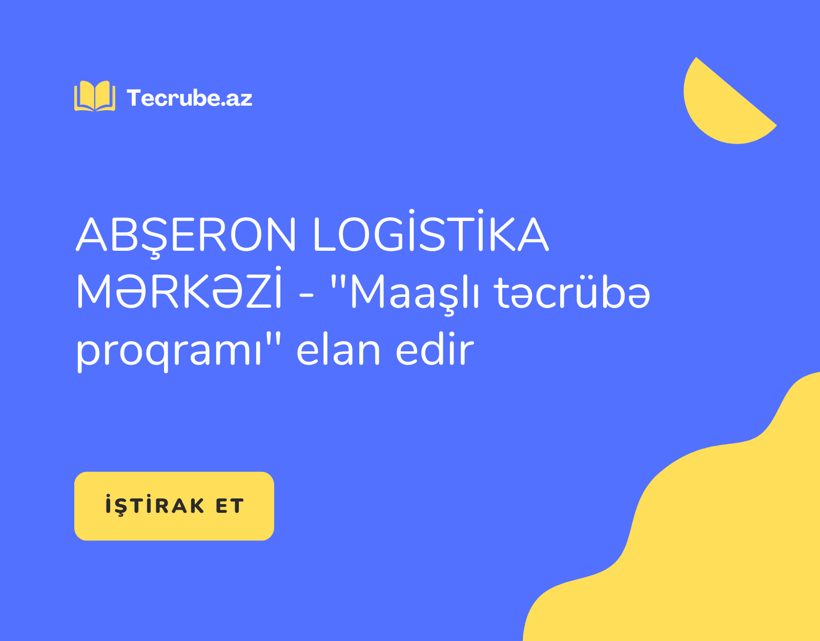 ABŞERON LOGİSTİKA MƏRKƏZİ – “Maaşlı təcrübə proqramı” elan edir