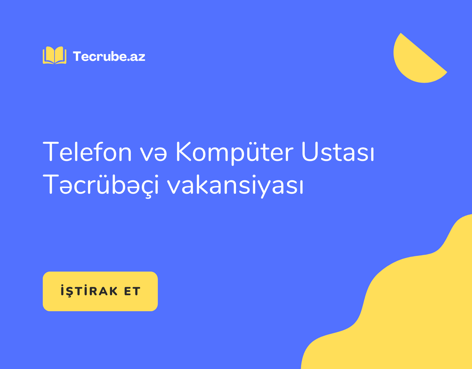 Telefon və Kompüter Ustası Təcrübəçi vakansiyası