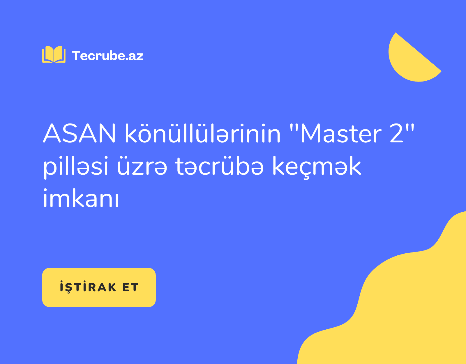 ASAN könüllülərinin “Master 2” pilləsi üzrə təcrübə keçmək imkanı