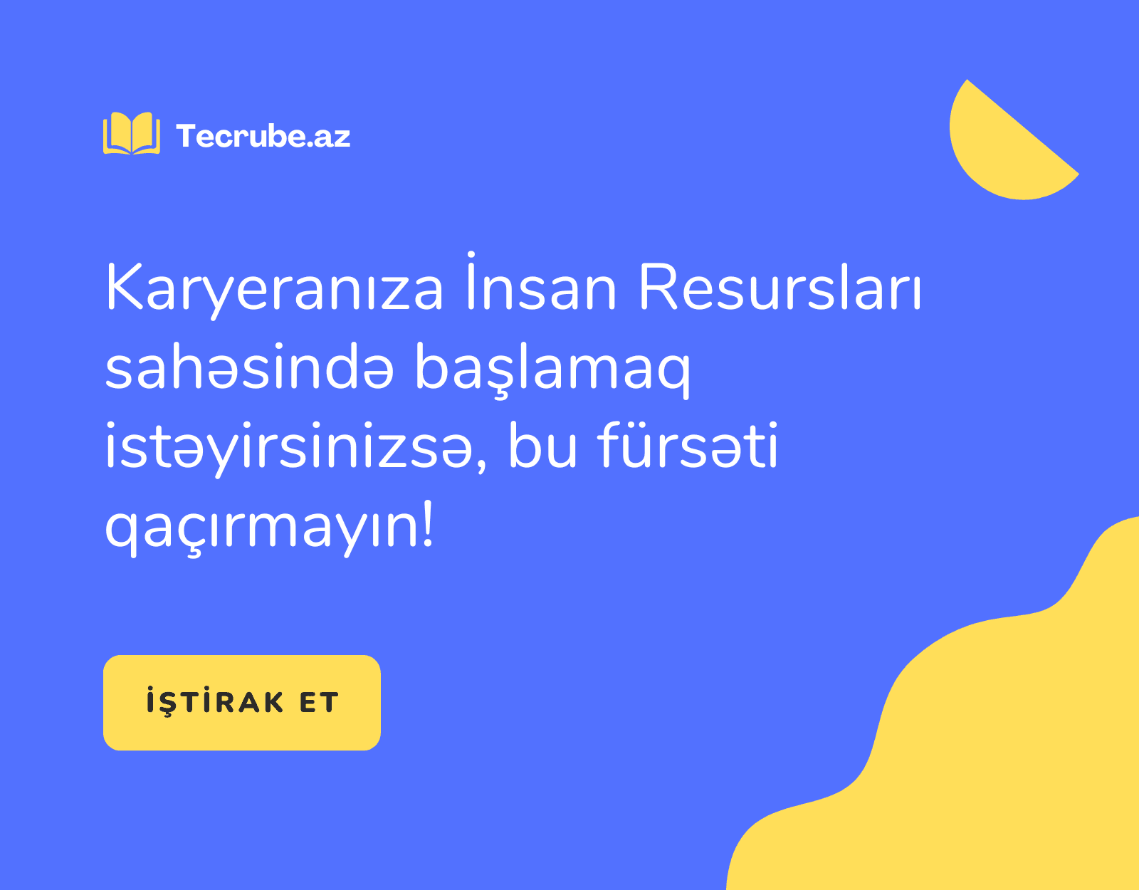 Karyeranıza İnsan Resursları sahəsində başlamaq istəyirsinizsə, bu fürsəti qaçırmayın!