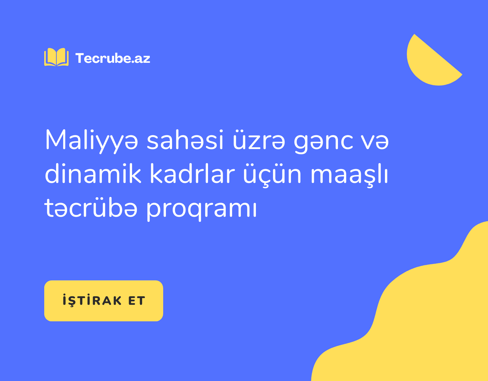 Maliyyə sahəsi üzrə gənc və dinamik kadrlar üçün maaşlı təcrübə proqramı