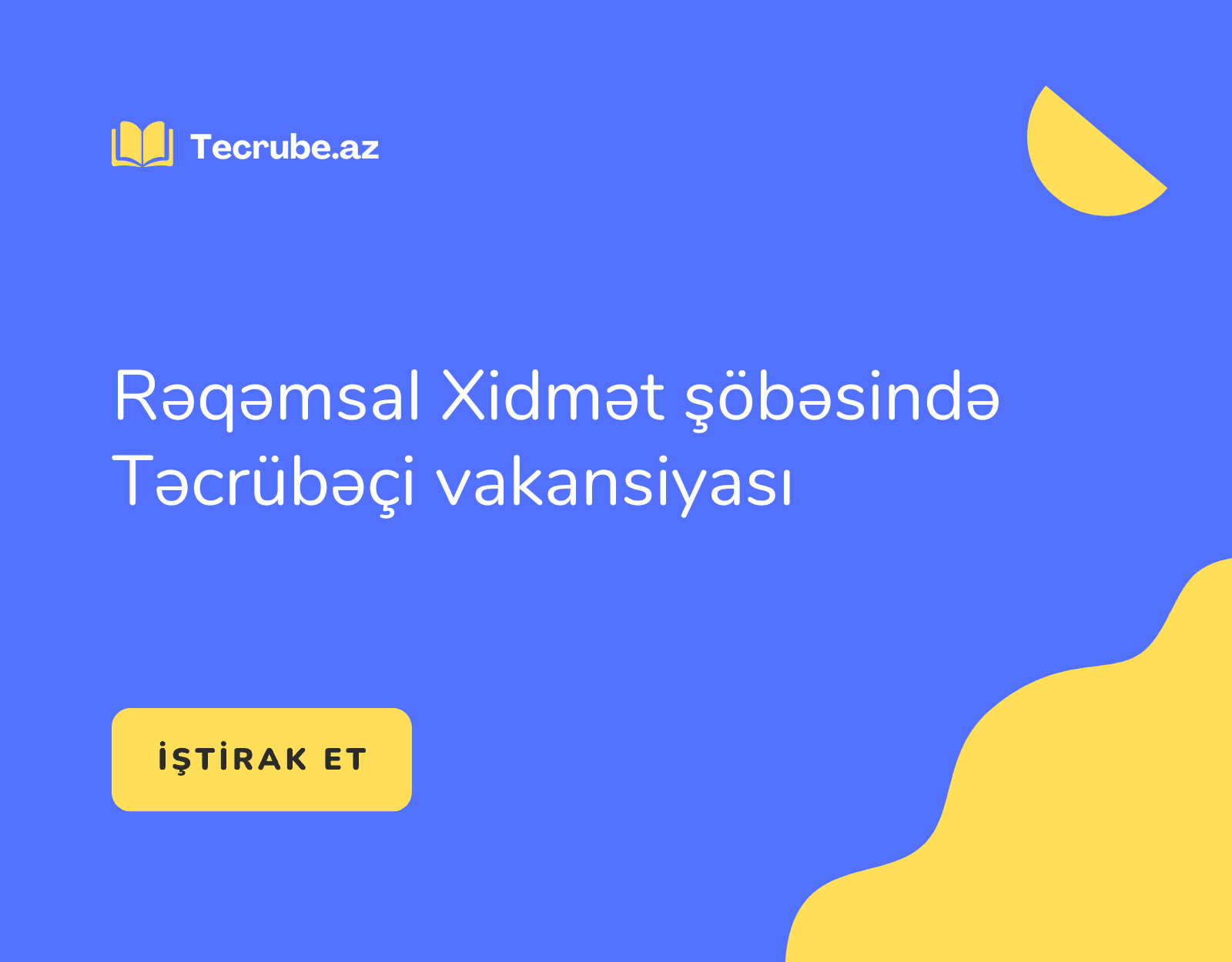 Rəqəmsal Xidmət şöbəsində Təcrübəçi vakansiyası
