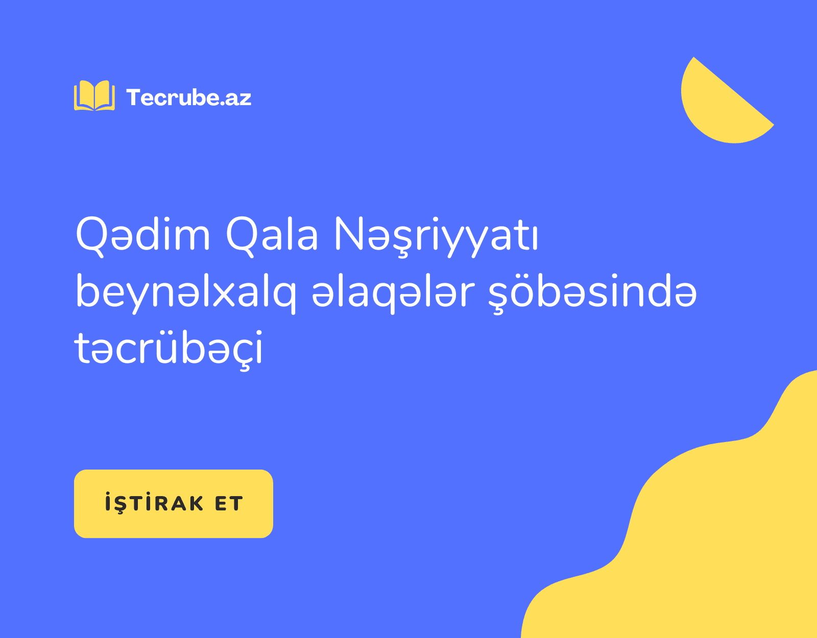 Qədim Qala Nəşriyyatı beynəlxalq əlaqələr şöbəsində təcrübəçi