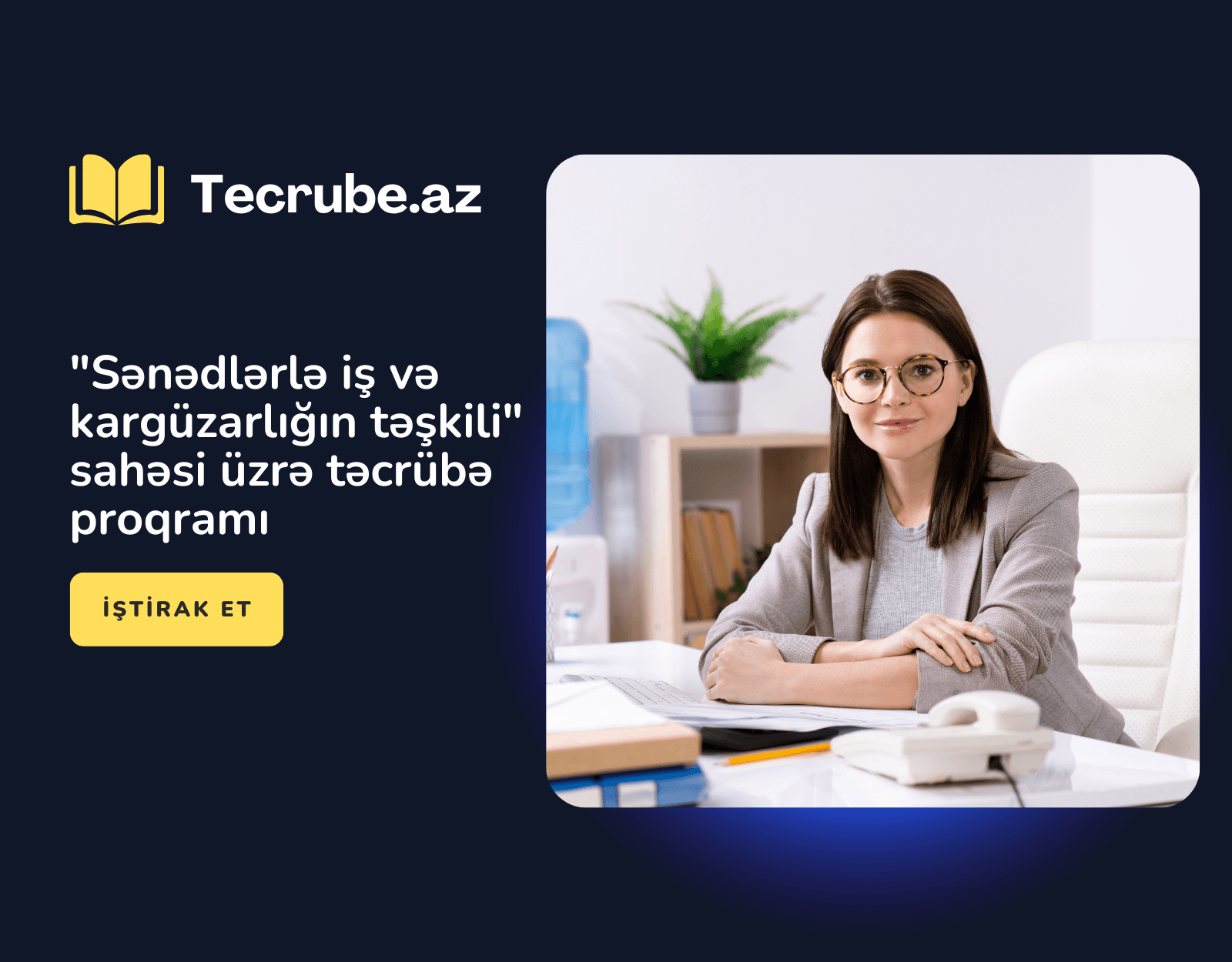 “Sənədlərlə iş və kargüzarlığın təşkili” sahəsi üzrə təcrübə proqramı
