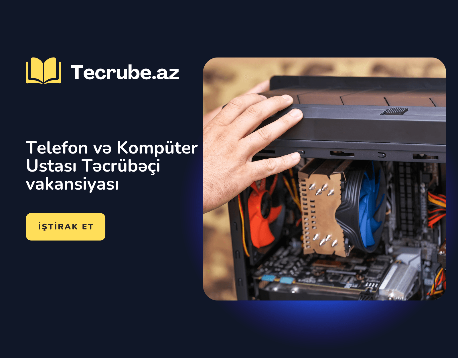 Telefon və Kompüter Ustası Təcrübəçi vakansiyası