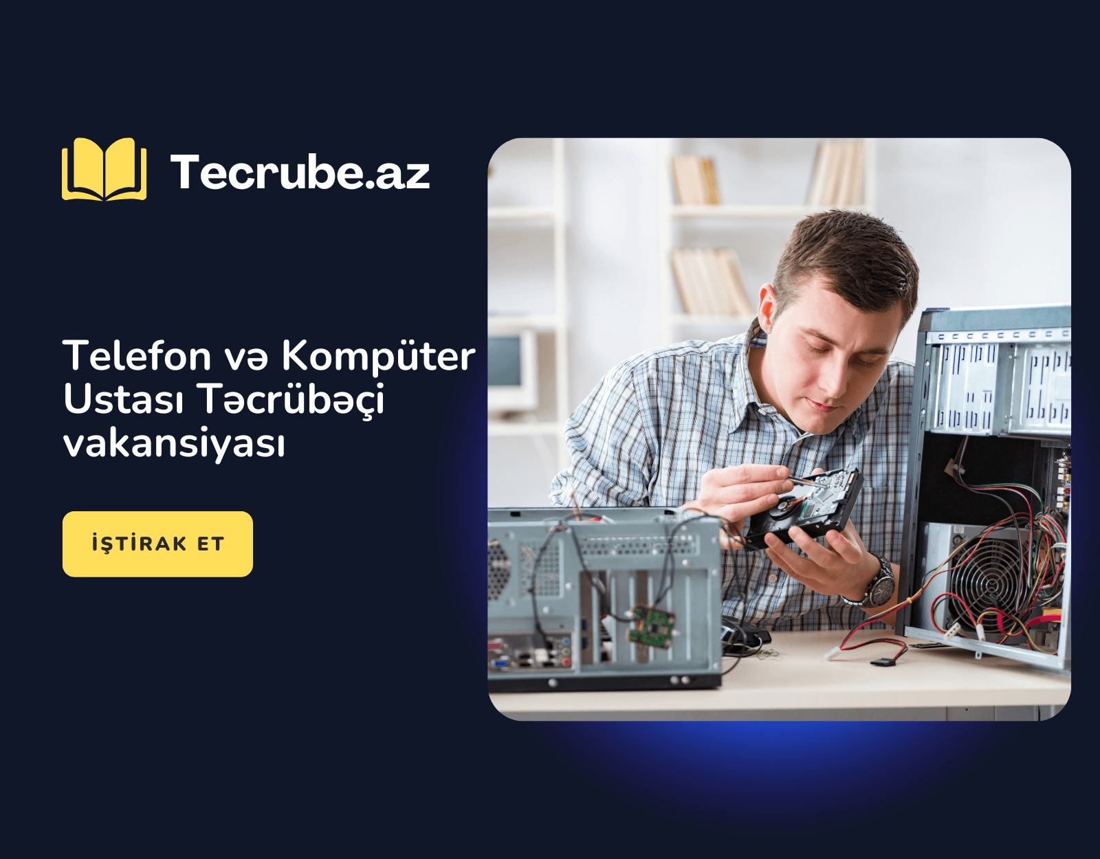 Telefon və Kompüter Ustası Təcrübəçi vakansiyası
