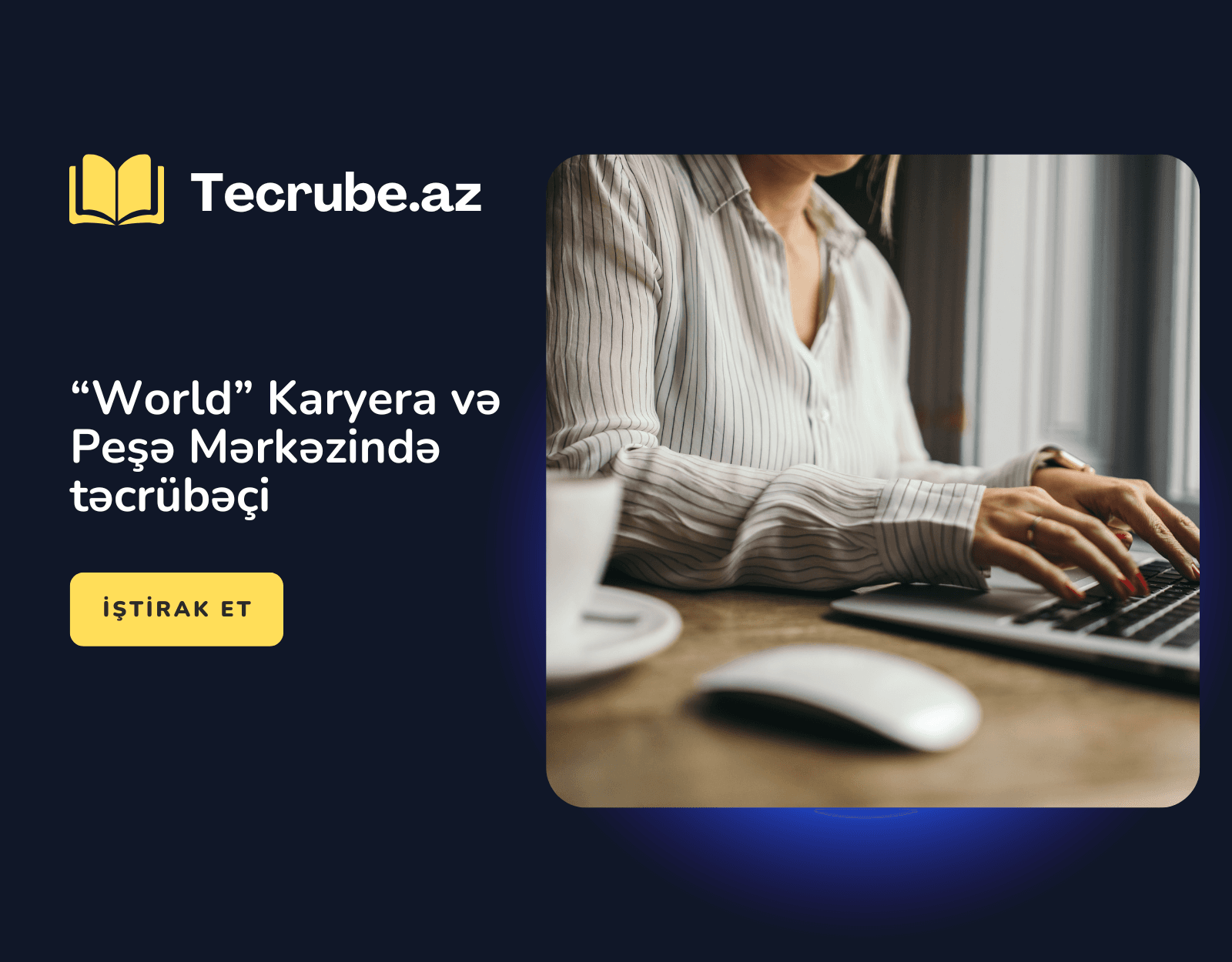 “World” Karyera və Peşə Mərkəzində təcrübəçi