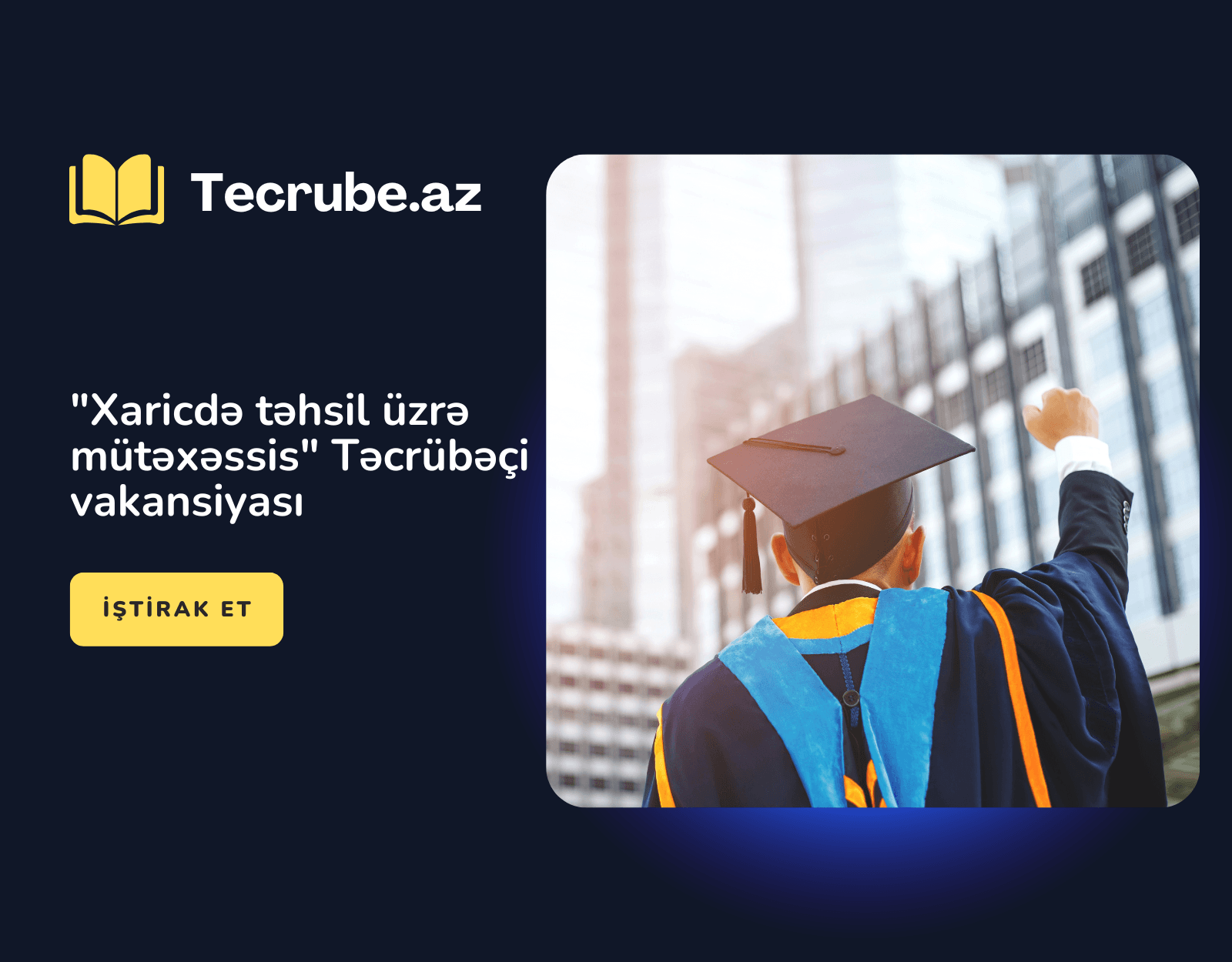 “Xaricdə təhsil üzrə mütəxəssis” Təcrübəçi vakansiyası
