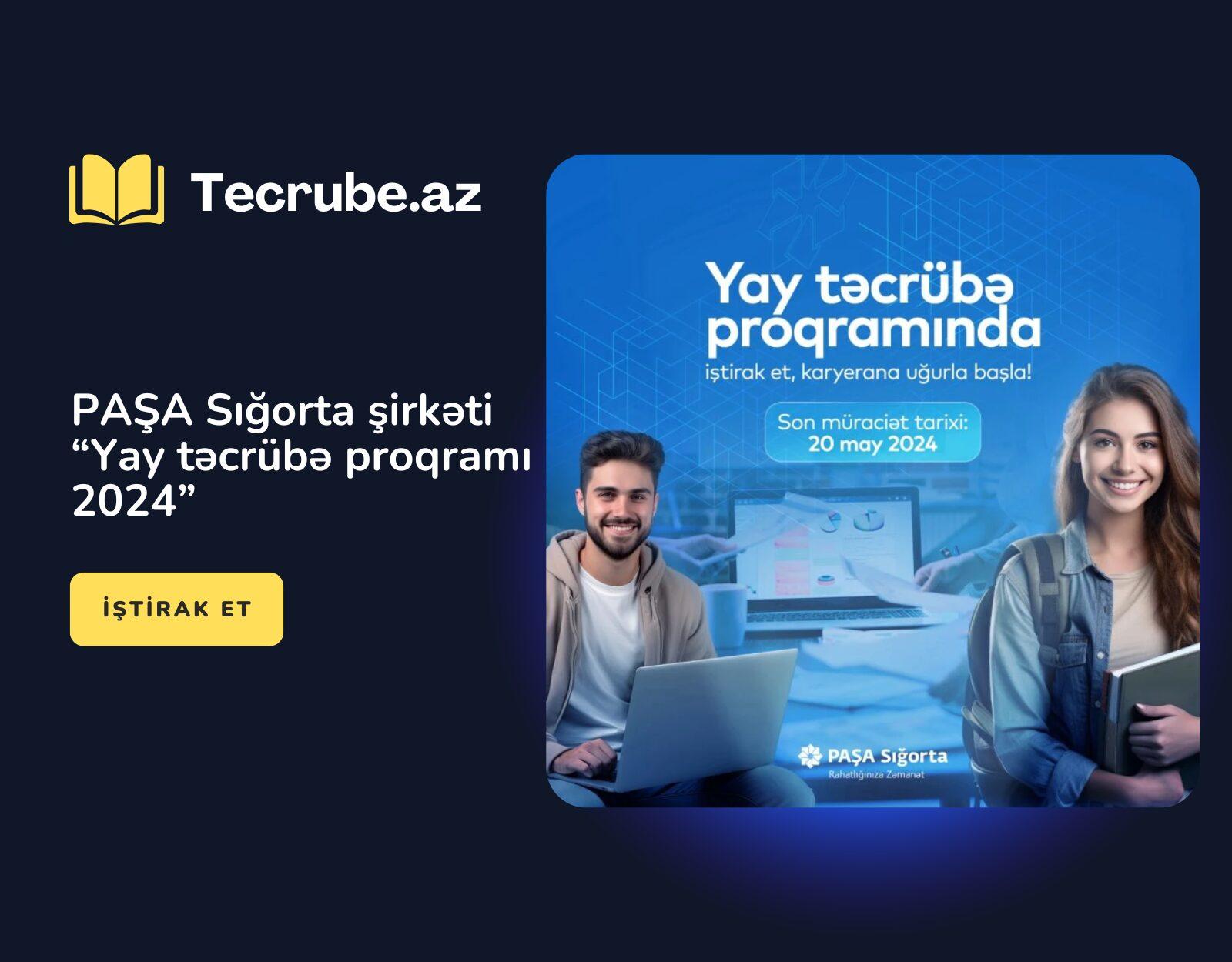 PAŞA Sığorta şirkəti “Yay təcrübə proqramı 2024”
